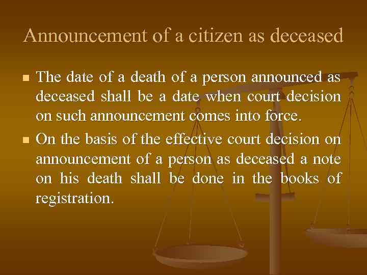 Announcement of a citizen as deceased n n The date of a death of