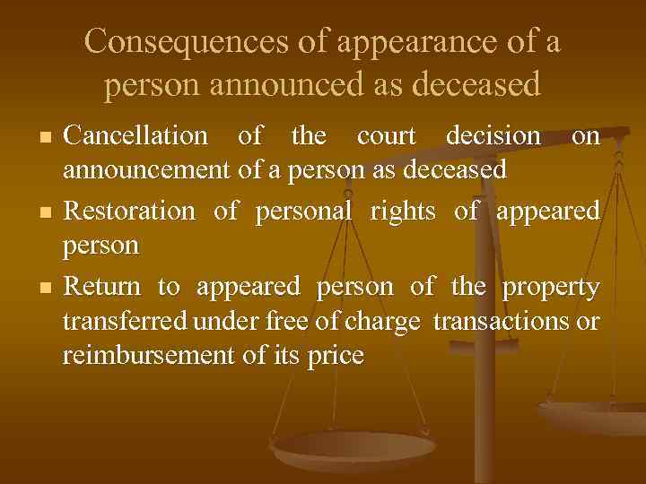Consequences of appearance of a person announced as deceased n n n Cancellation of