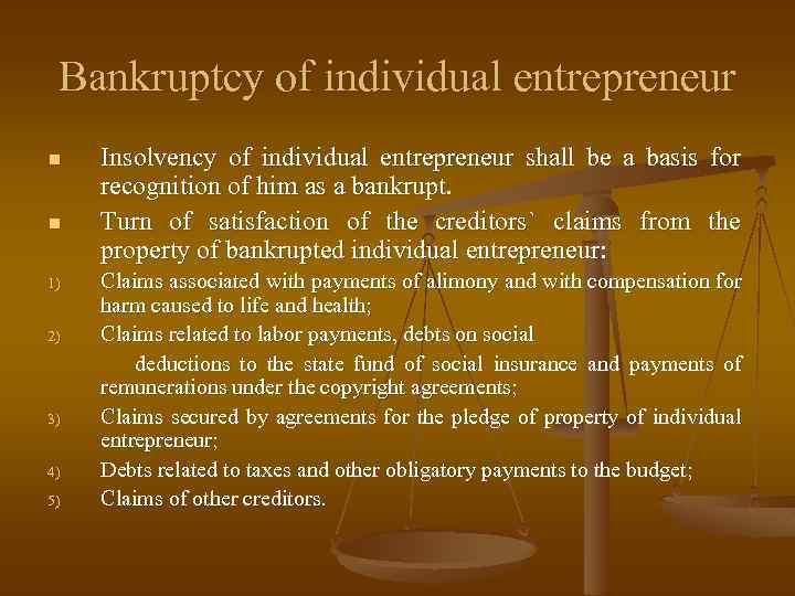 Bankruptcy of individual entrepreneur n n 1) 2) 3) 4) 5) Insolvency of individual