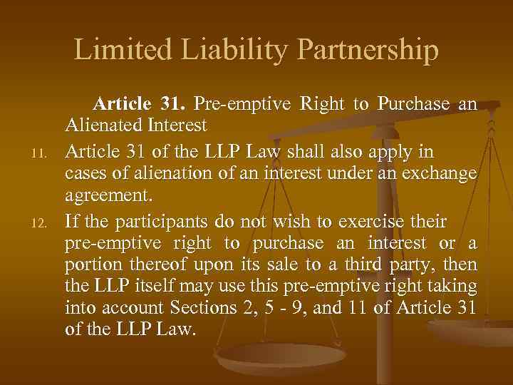 Limited Liability Partnership 11. 12. Article 31. Pre-emptive Right to Purchase an Alienated Interest