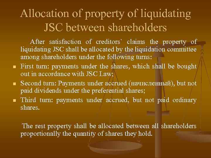 Allocation of property of liquidating JSC between shareholders n n n After satisfaction of