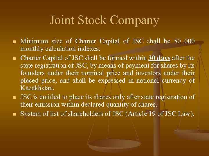 Joint Stock Company n n Minimum size of Charter Capital of JSC shall be