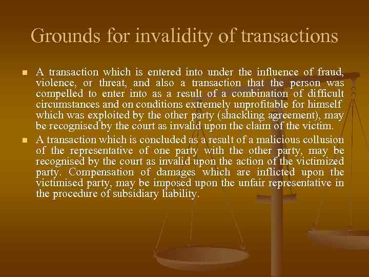 Grounds for invalidity of transactions n n A transaction which is entered into under