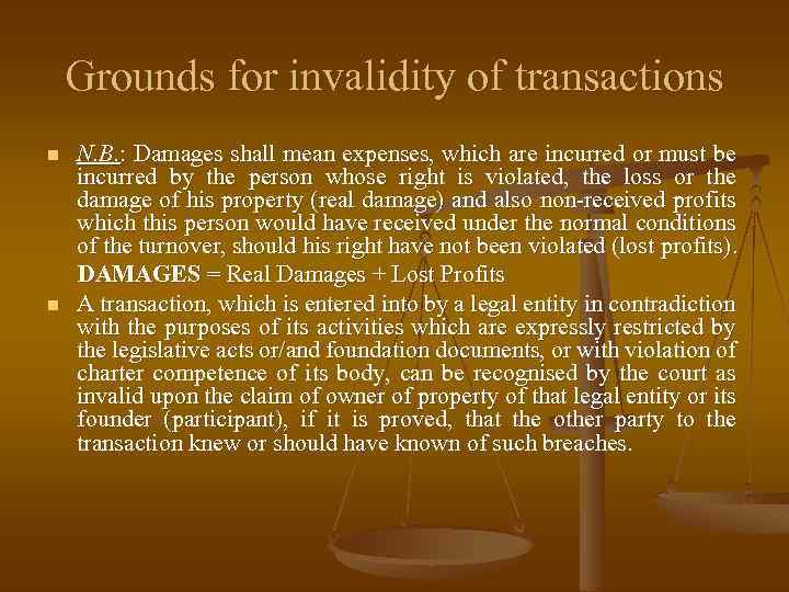 Grounds for invalidity of transactions n n N. B. : Damages shall mean expenses,