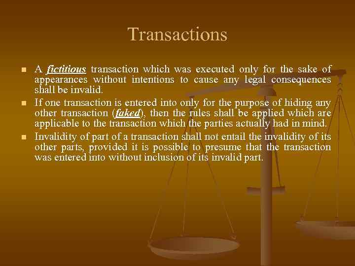 Transactions n n n A fictitious transaction which was executed only for the sake