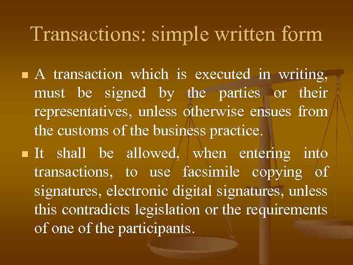 Transactions: simple written form n n A transaction which is executed in writing, must