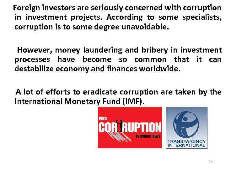 Foreign investors are seriously concerned with corruption in investment projects. According to some specialists,