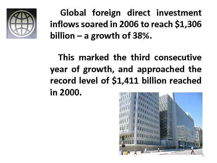 Global foreign direct investment inflows soared in 2006 to reach $1, 306 billion –