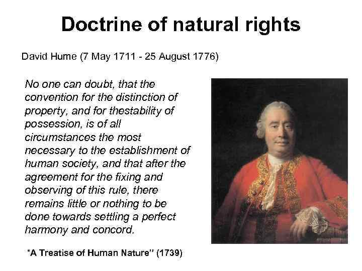 Doctrine of natural rights David Hume (7 May 1711 - 25 August 1776) No