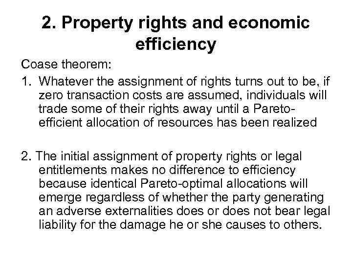 2. Property rights and economic efficiency Coase theorem: 1. Whatever the assignment of rights