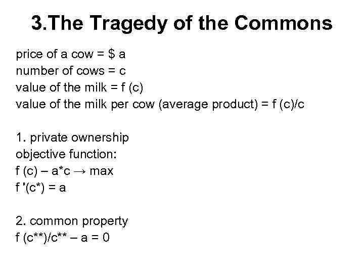 3. The Tragedy of the Commons price of a cow = $ a number
