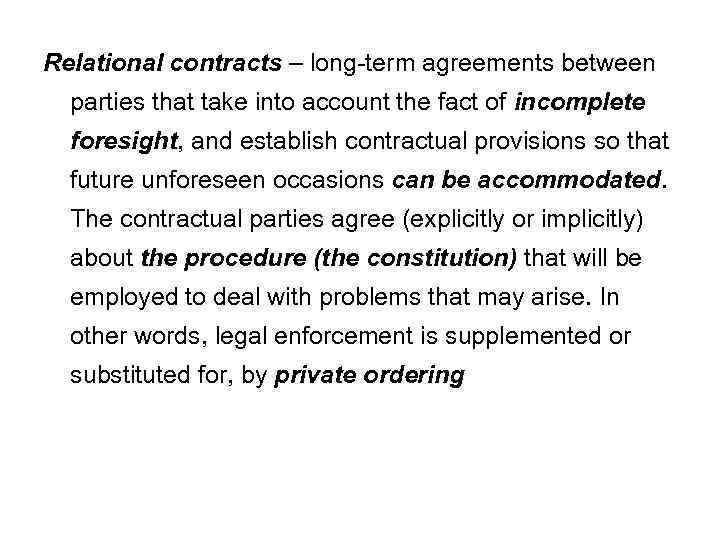 Relational contracts – long-term agreements between parties that take into account the fact of