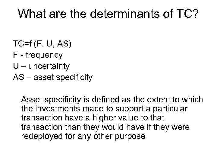 What are the determinants of TC? TC=f (F, U, AS) F - frequency U