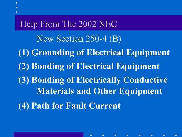 Help From The 2002 NEC New Section 250 -4 (B) (1) Grounding of Electrical