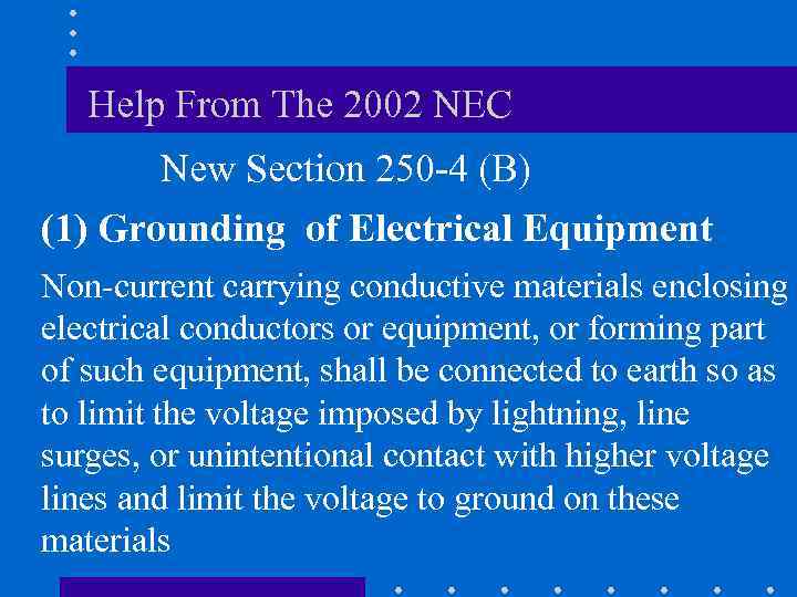 Help From The 2002 NEC New Section 250 -4 (B) (1) Grounding of Electrical