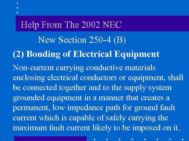 Help From The 2002 NEC New Section 250 -4 (B) (2) Bonding of Electrical