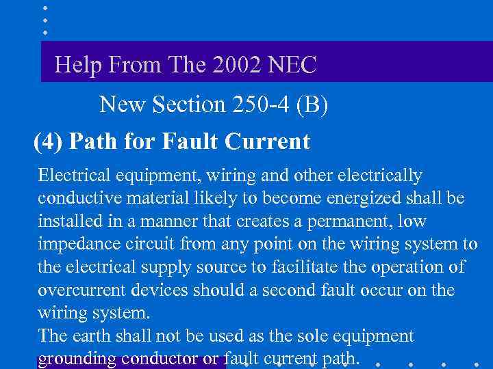 Help From The 2002 NEC New Section 250 -4 (B) (4) Path for Fault