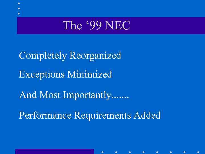 The ‘ 99 NEC Completely Reorganized Exceptions Minimized And Most Importantly. . . .