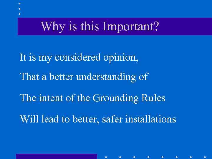 Why is this Important? It is my considered opinion, That a better understanding of