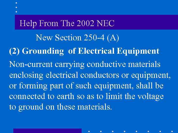 Help From The 2002 NEC New Section 250 -4 (A) (2) Grounding of Electrical