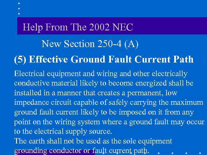 Help From The 2002 NEC New Section 250 -4 (A) (5) Effective Ground Fault