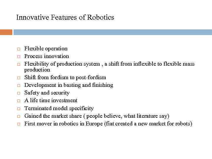 Innovative Features of Robotics Flexible operation Process innovation Flexibility of production system , a