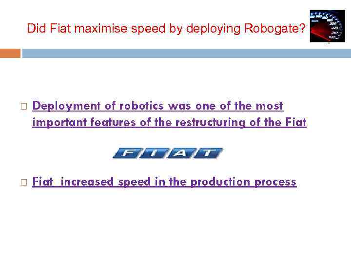 Did Fiat maximise speed by deploying Robogate? Deployment of robotics was one of the