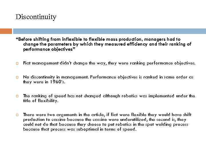 Discontinuity “Before shifting from inflexible to flexible mass production, managers had to change the