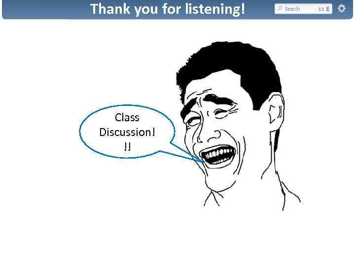 Thank you for listening! Class Discussion! !! 