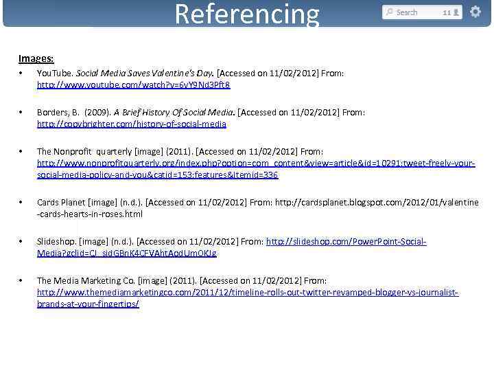Referencing Images: • You. Tube. Social Media Saves Valentine's Day. [Accessed on 11/02/2012] From:
