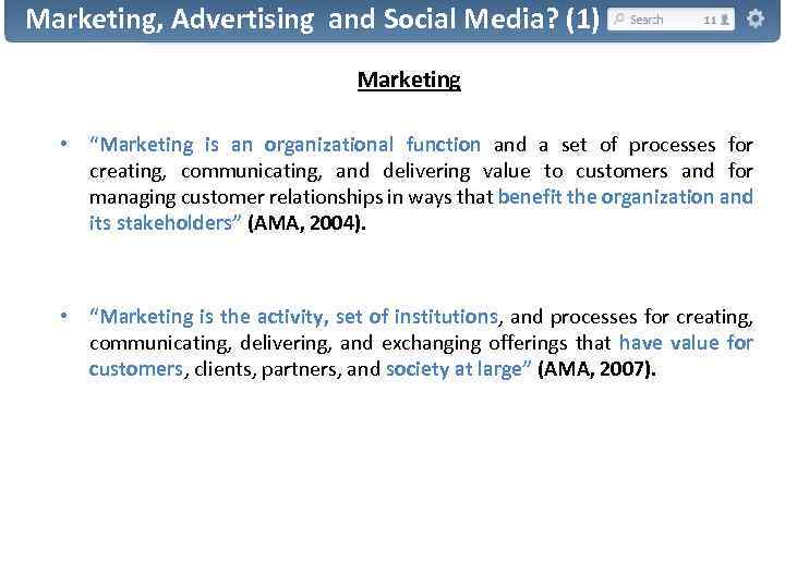 Marketing, Advertising and Social Media? (1) Marketing • “Marketing is an organizational function and