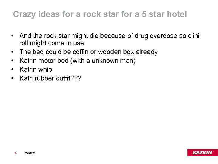 Crazy ideas for a rock star for a 5 star hotel • And the