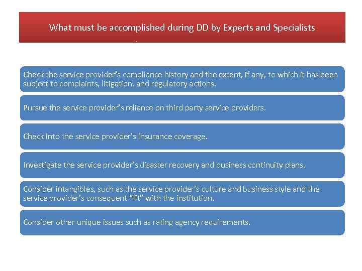 What must be accomplished during DD by Experts and Specialists Check the service provider’s