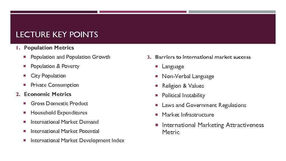 LECTURE KEY POINTS 1. Population Metrics Population and Population Growth 3. Barriers to international