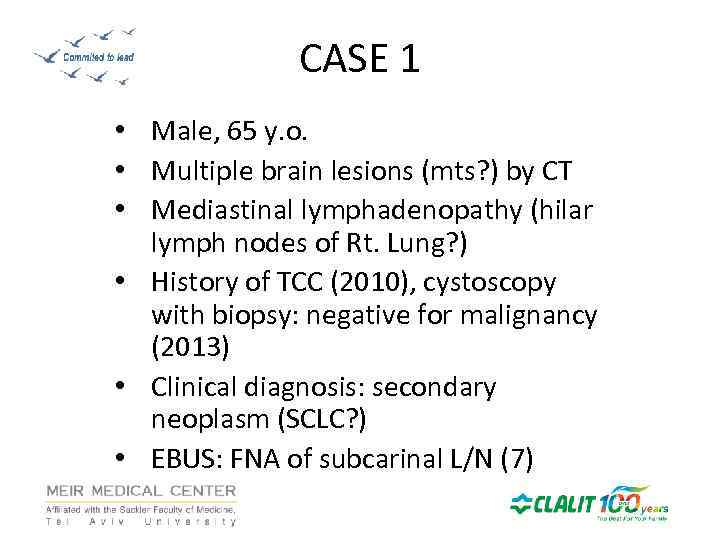 CASE 1 • Male, 65 y. o. • Multiple brain lesions (mts? ) by