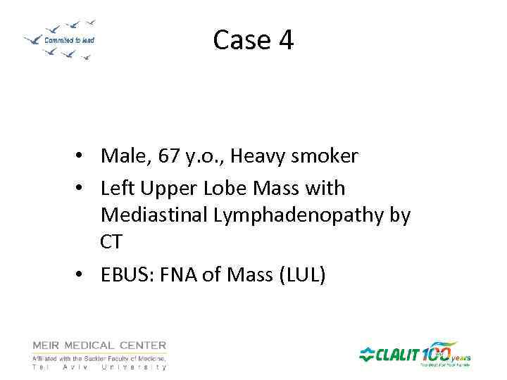 Case 4 • Male, 67 y. o. , Heavy smoker • Left Upper Lobe