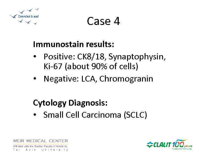 Case 4 Immunostain results: • Positive: CK 8/18, Synaptophysin, Ki-67 (about 90% of cells)