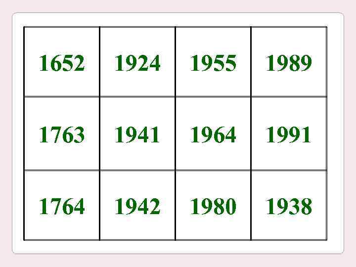 1652 1924 1955 1989 1763 1941 1964 1991 1764 1942 1980 1938 