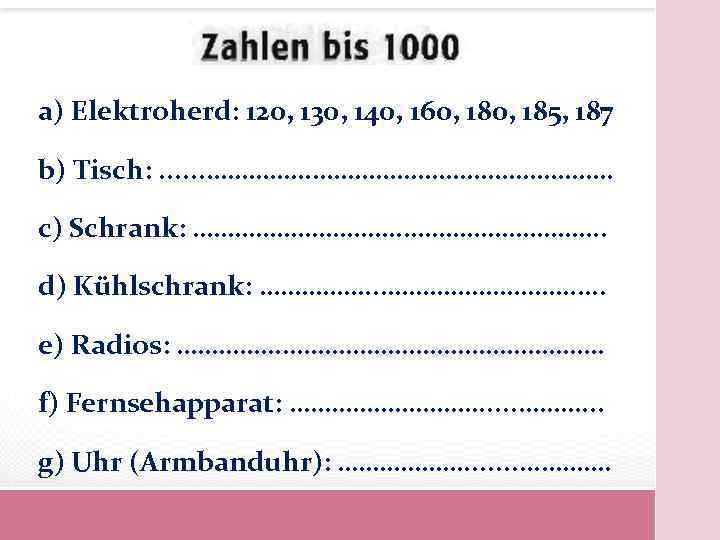 a) Elektroherd: 120, 130, 140, 160, 185, 187 b) Tisch: . . . ………………………….