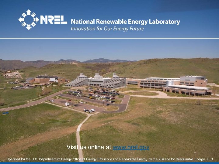 Visit us online at www. nrel. gov Operated for the U. S. Department of