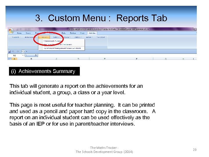  3. Custom Menu : Reports Tab (i) Achievements Summary This tab will generate