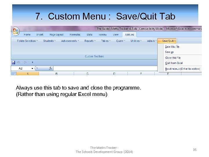  7. Custom Menu : Save/Quit Tab Always use this tab to save and