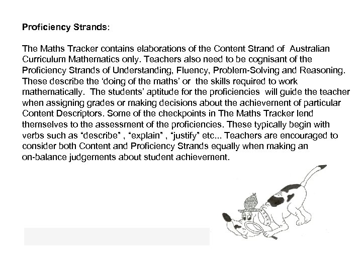 Proficiency Strands: The Maths Tracker contains elaborations of the Content Strand of Australian Curriculum