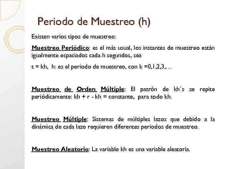 Periodo de Muestreo (h) Existen varios tipos de muestreo: Muestreo Periódico: es el más