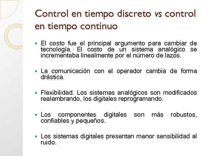 Control en tiempo discreto vs control en tiempo continuo El costo fue el principal