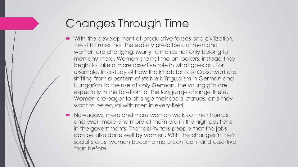 Changes Through Time With the development of productive forces and civilization, the strict rules