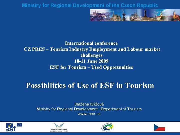 Ministry for Regional Development of the Czech Republic International conference CZ PRES – Tourism