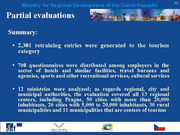 Ministry for Regional Development of the Czech Republic Partial evaluations Summary: • 2, 301