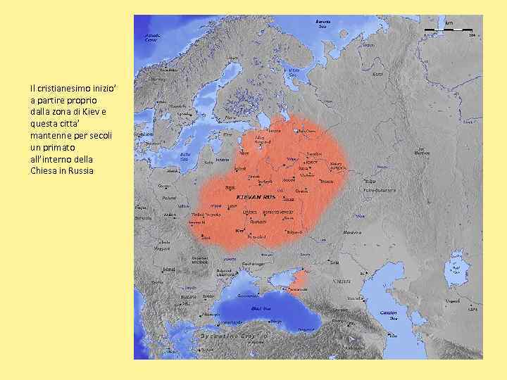 Il cristianesimo inizio’ a partire proprio dalla zona di Kiev e questa citta’ mantenne