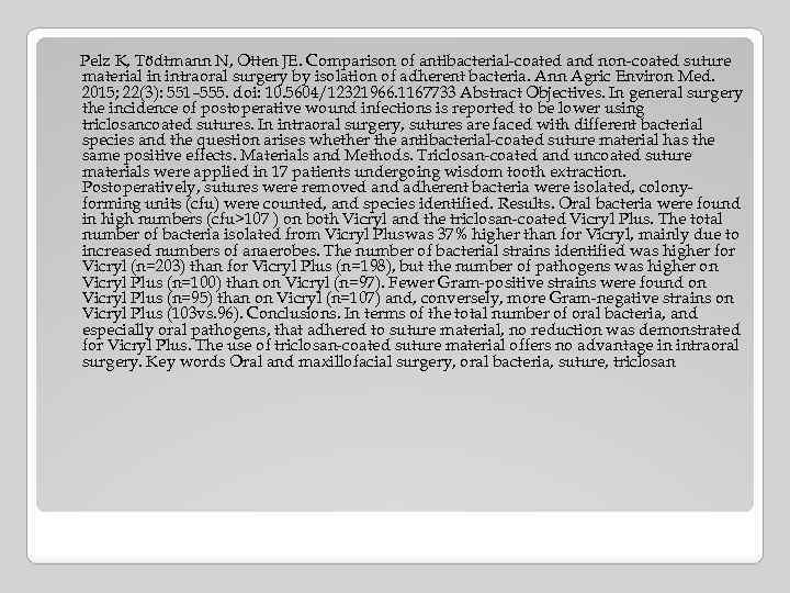 Pelz K, Tödtmann N, Otten JE. Comparison of antibacterial-coated and non-coated suture material in